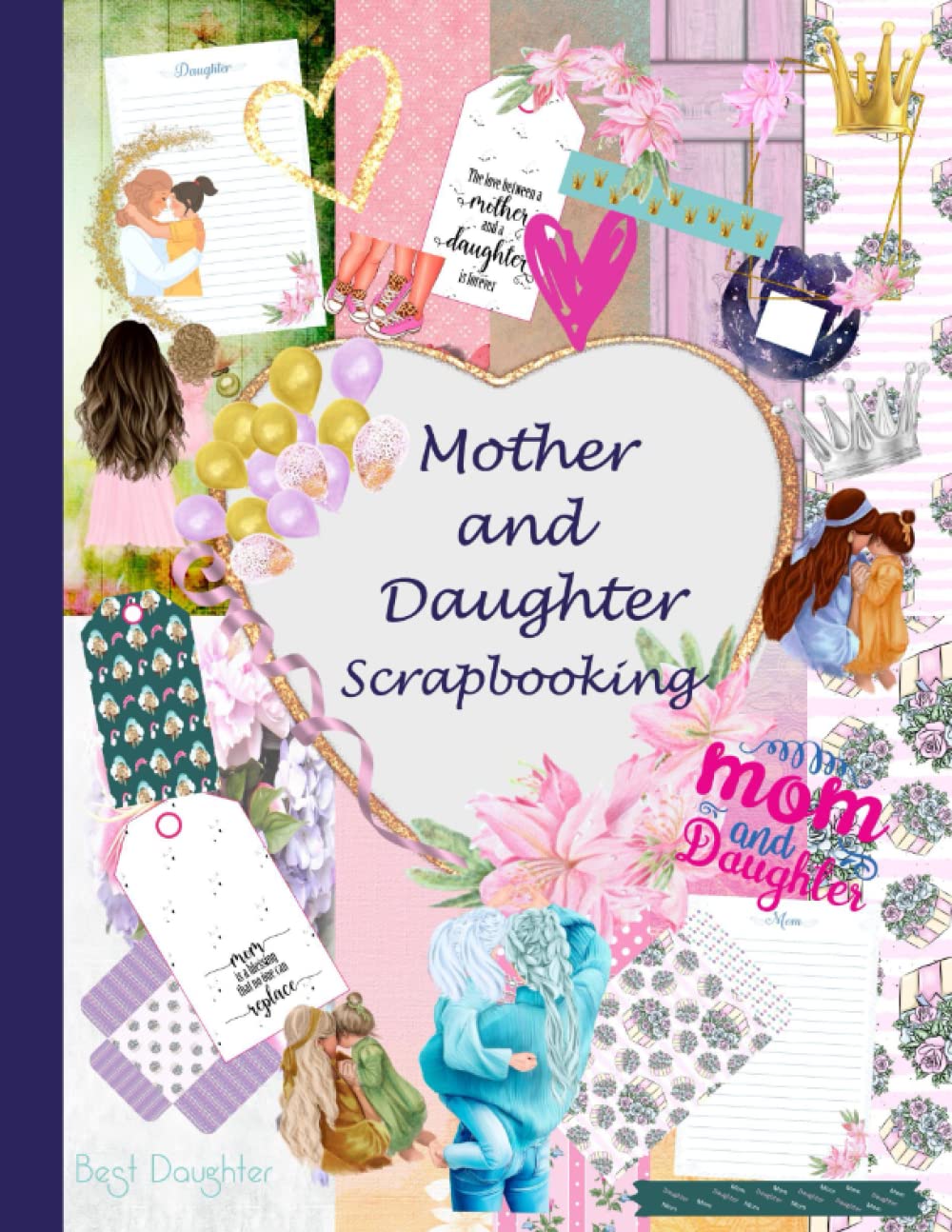 MOTHER DAUGHTER SCRAPBOOKING: A collection of Mother and Daughter Ephemera for scrapbooking, junk journaling, card making and other paper crafts | MOTHER DAUGHTER SCRAPBOOK PAPER |