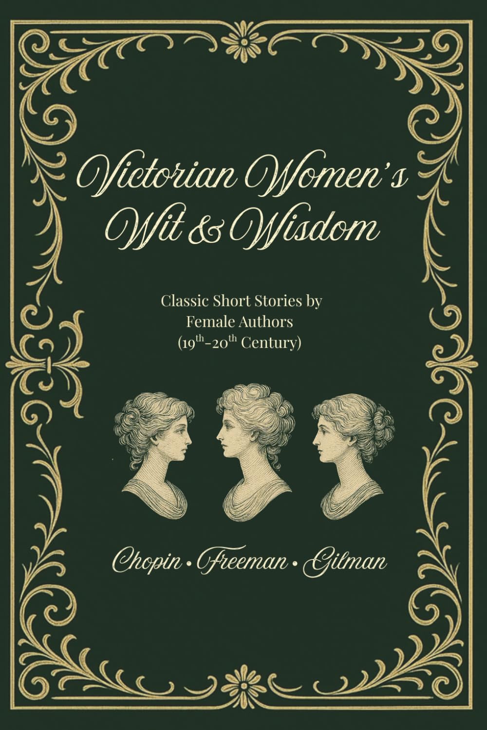 Victorian Women's Wit & Wisdom: Classic Short Stories by Female Authors (19th–20th Century)