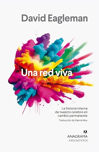 Una red viva: La historia interna de nuestro cerebro (Argumentos)