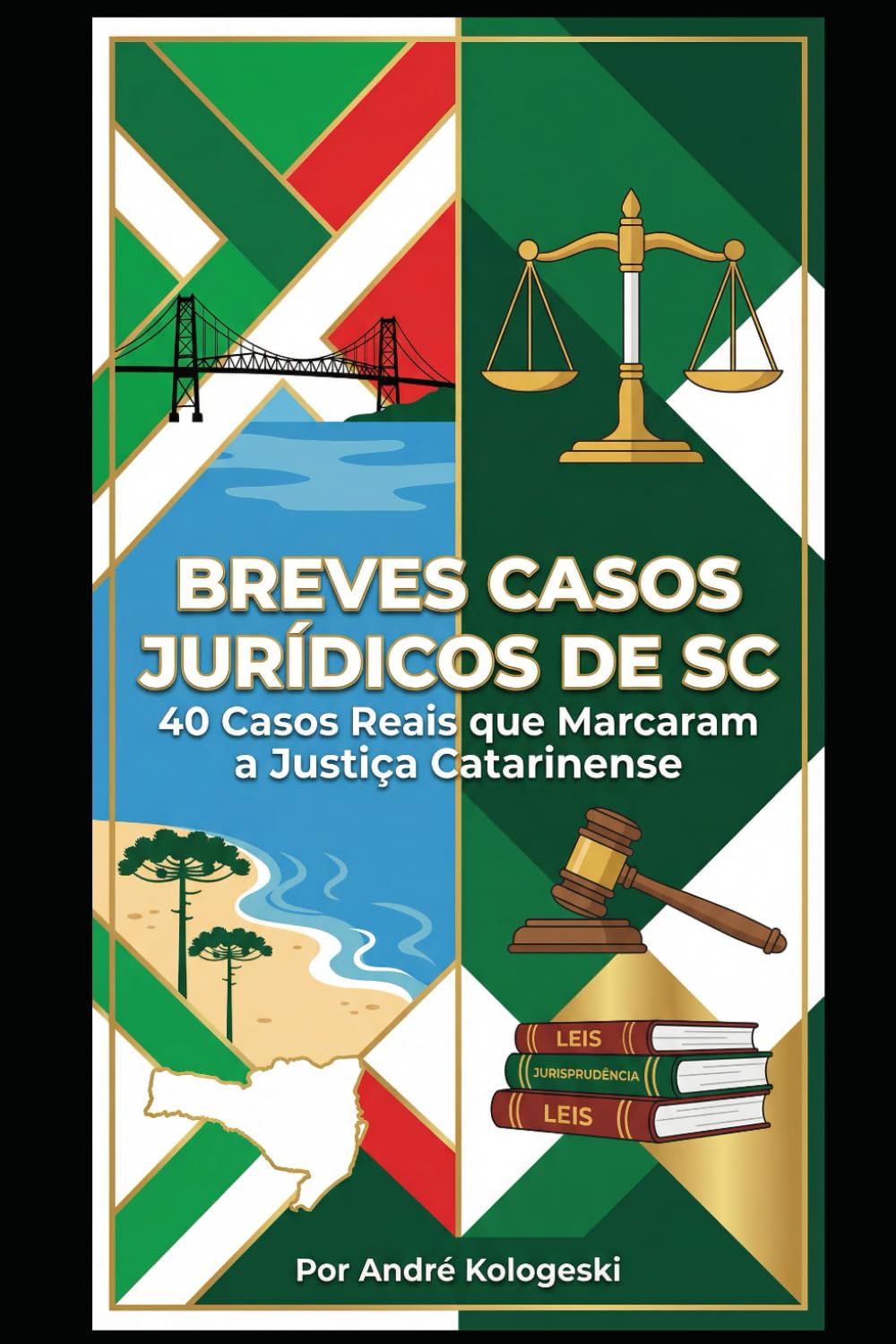 BREVES CASOS JURÍDICOS DE SC: 40 Casos Reais que Marcaram a Justiça Catarinense (Série Coleção Plus)