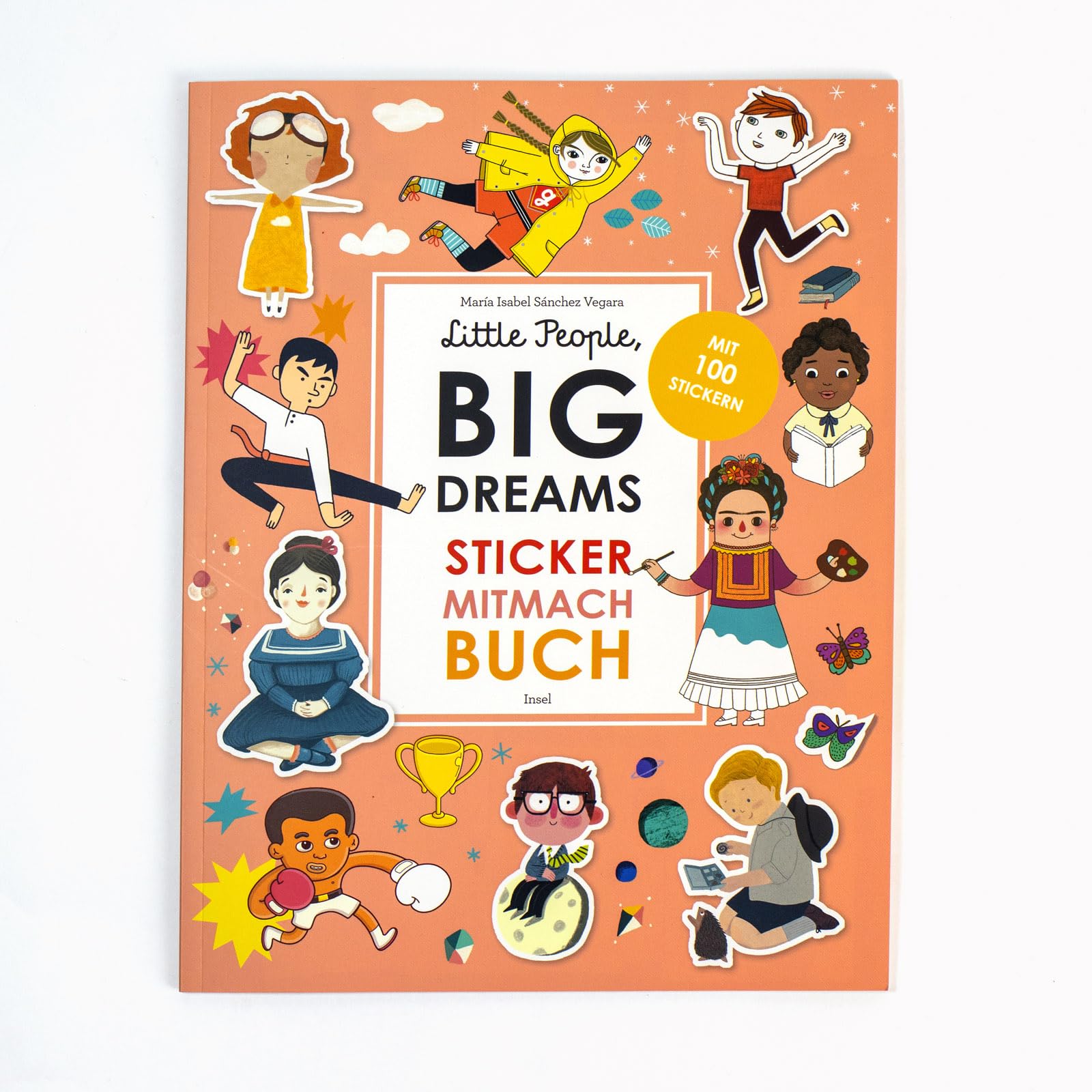 Little People, Big Dreams: Sticker-Mitmach-Buch: Das perfekte Geschenk zur Einschulung