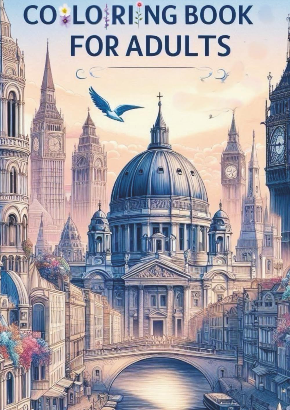 coloring book for adultsーFamous Architecture, Global Streets, and Scenic Viewsー: Relaxing line art of famous architecture and beautiful city streets from around the world.