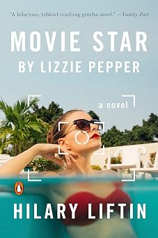 Movie Star by Lizzie Pepper A Novel