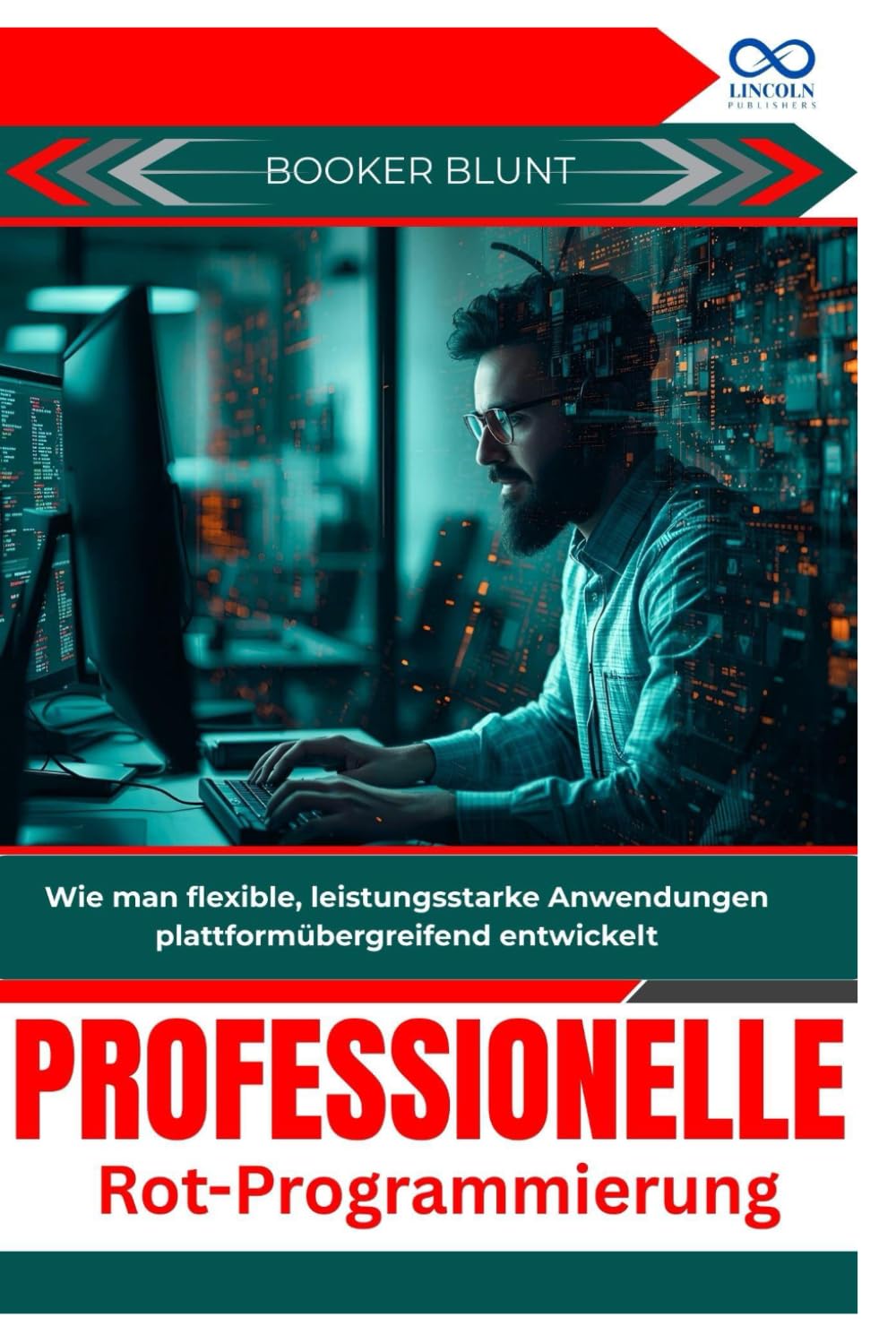 Professionelle Rot Programmierung: Wie man flexible, leistungsstarke Anwendungen plattformübergreifend entwickelt