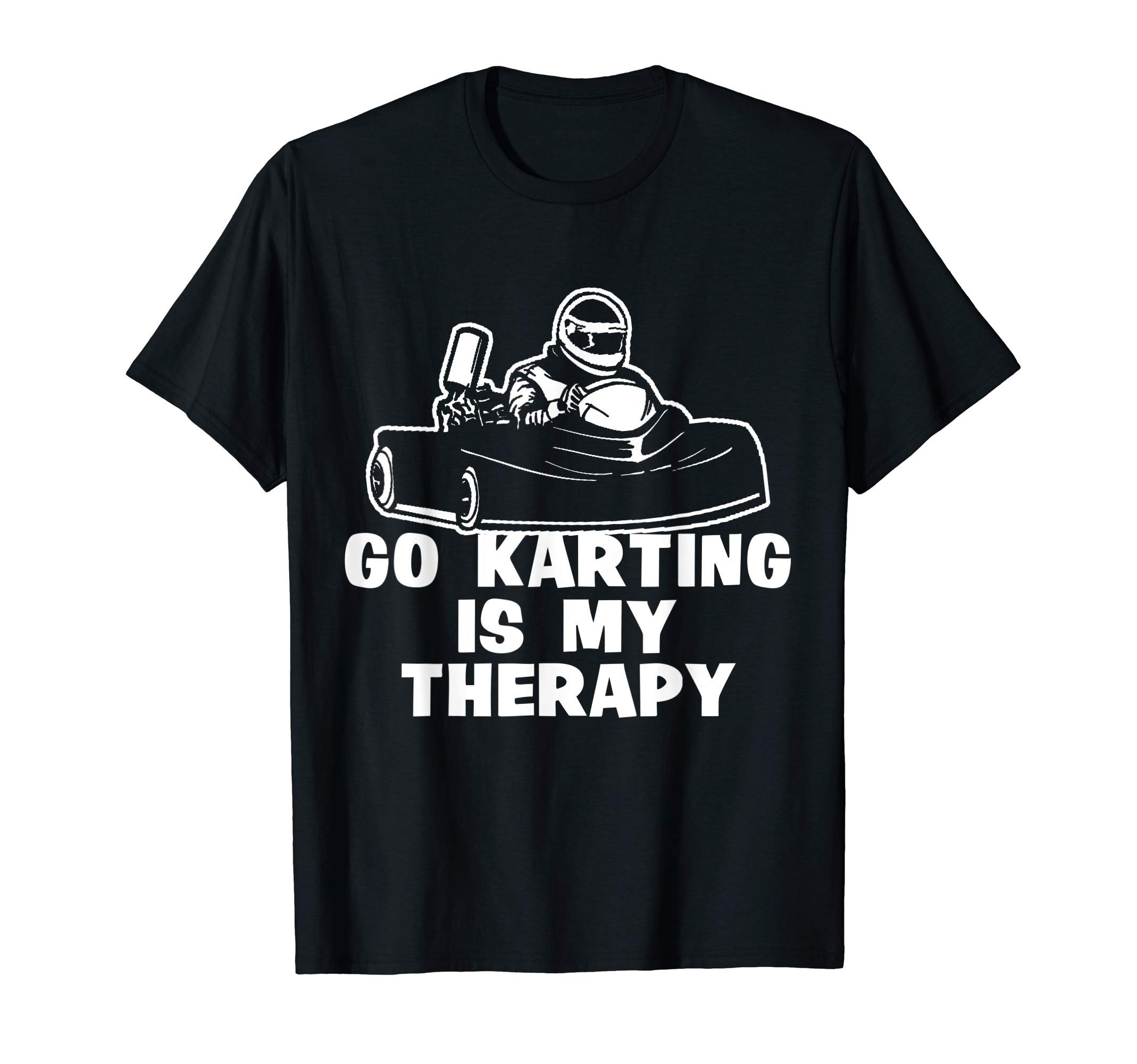 Go Karting Is My Therapy Tshirt T-Shirt