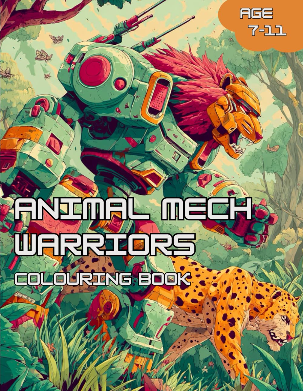 Animal Mech Warriors Colouring Book: A Futuristic Colouring Adventure for Kids!