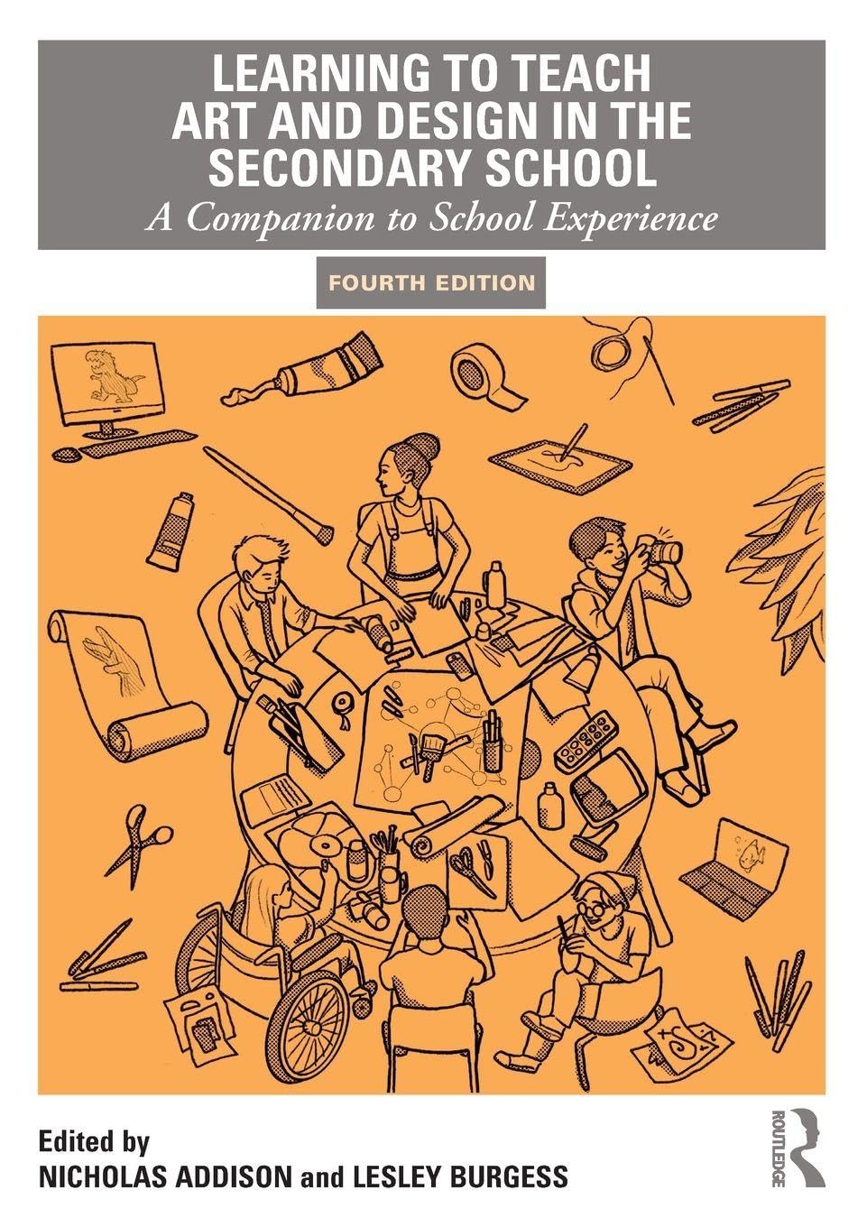 Learning to Teach Art and Design in the Secondary School: A Companion to School Experience (Learning to Teach Subjects in the Secondary School Series)