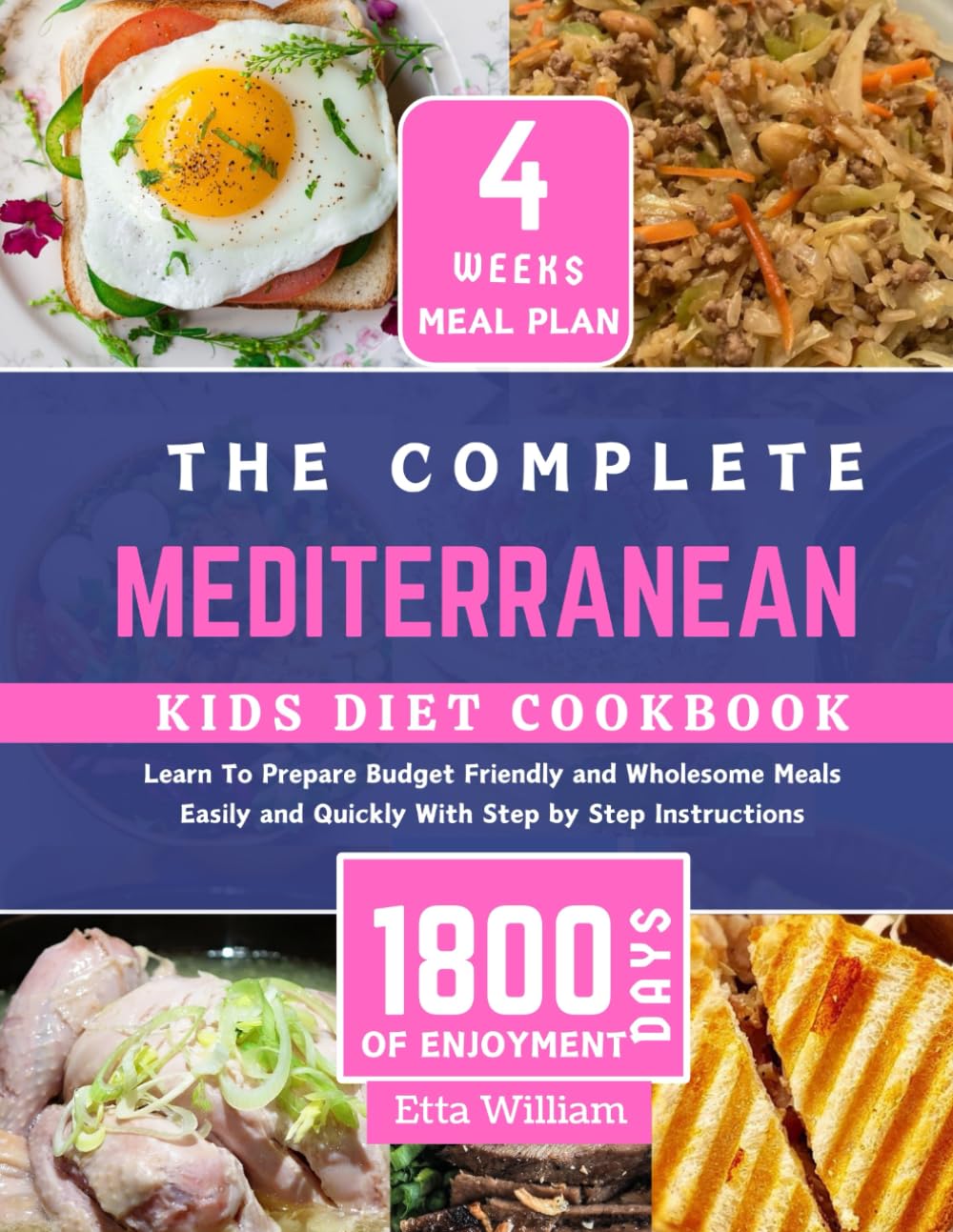 The Complete MEDITERRANEAN Kids Diet Cookbook: Learn To Prepare Delicious , Budget Friendly and Wholesome Meals Easily and Quickly With Step by Step ... 6 (Mediterranean Diet & Wellness Prepping)