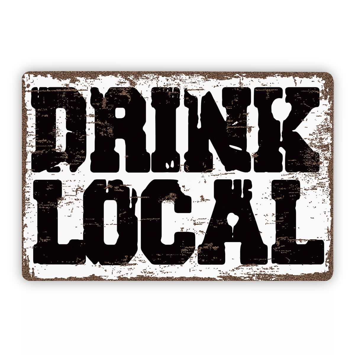 Drink Local Farmhouse Kitchen Tin Sign, 11.8x7.9in