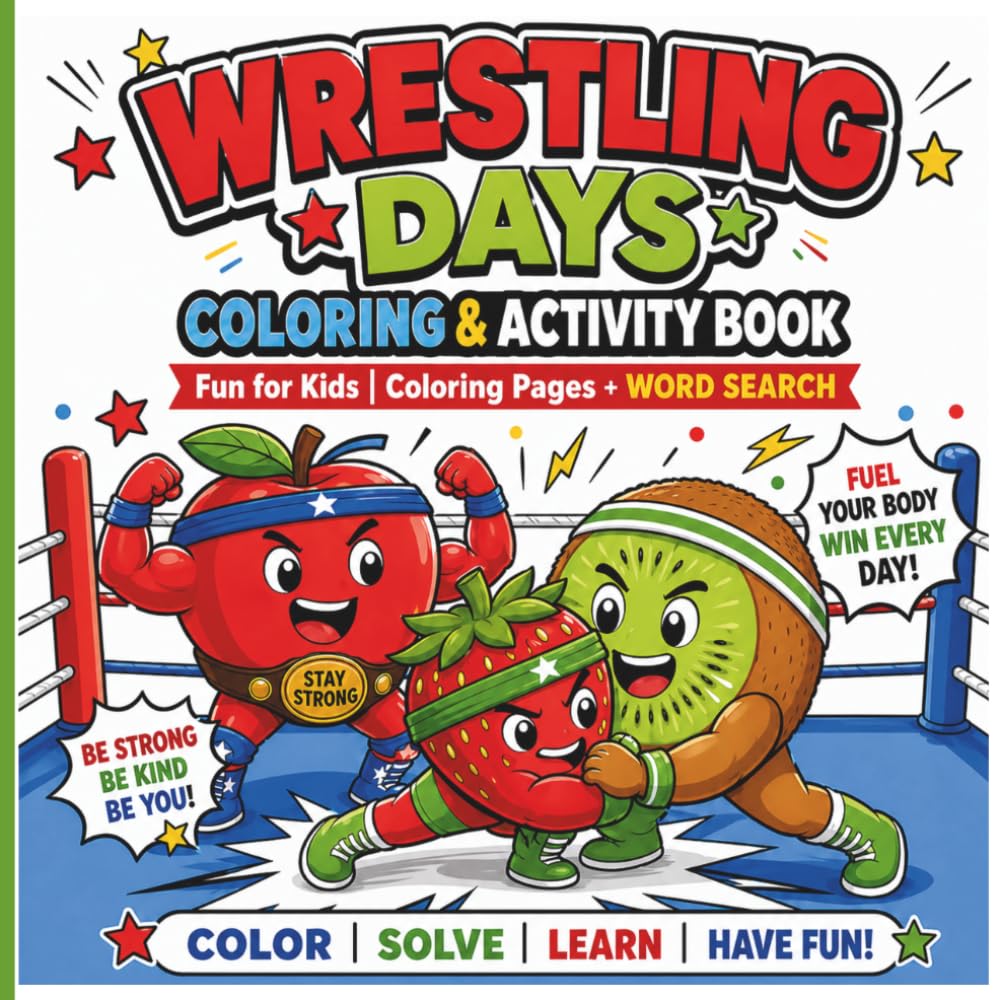 Wrestling Fruit Coloring Book for Kids All Ages: Easy Bold Coloring Pages with Fun Fruit Wrestlers & Motivational Words (Wrestling Days Coloring Series)