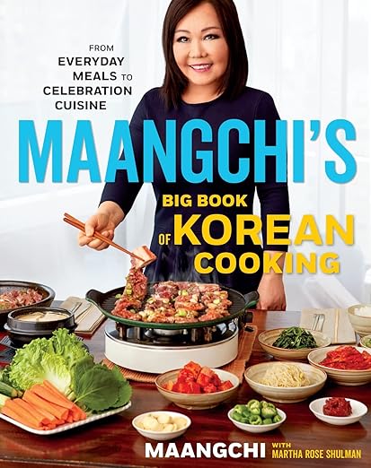 Maangchi's Big Book Of Korean Cooking Signed Edition: From Everyday Meals to Celebration Cuisine
