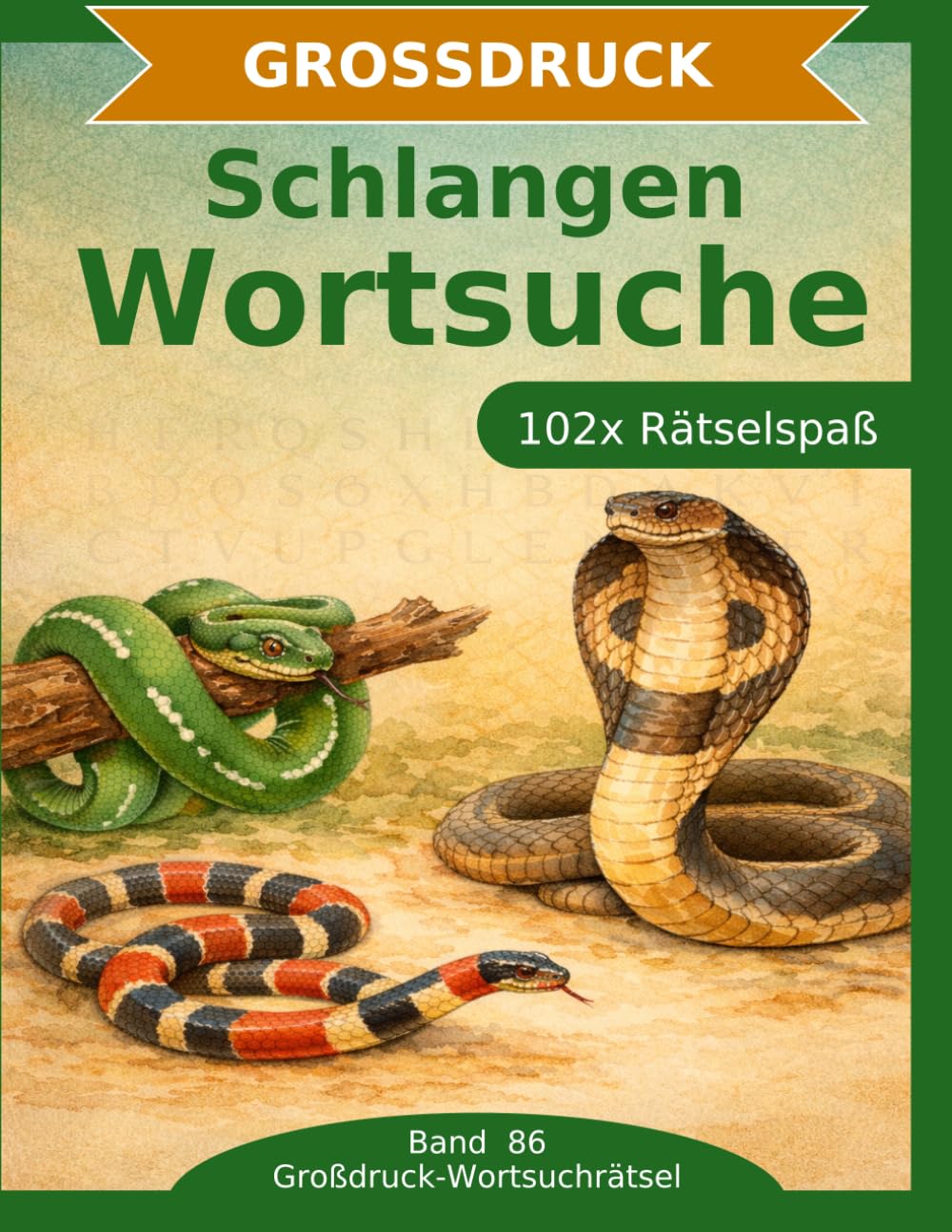 Schlangen — Wortsuche in Großdruck: 102 Wortsuchrätsel mit extra großer Schrift | Gehirnjogging Schlangen | Geschenkidee für Oma & Opa