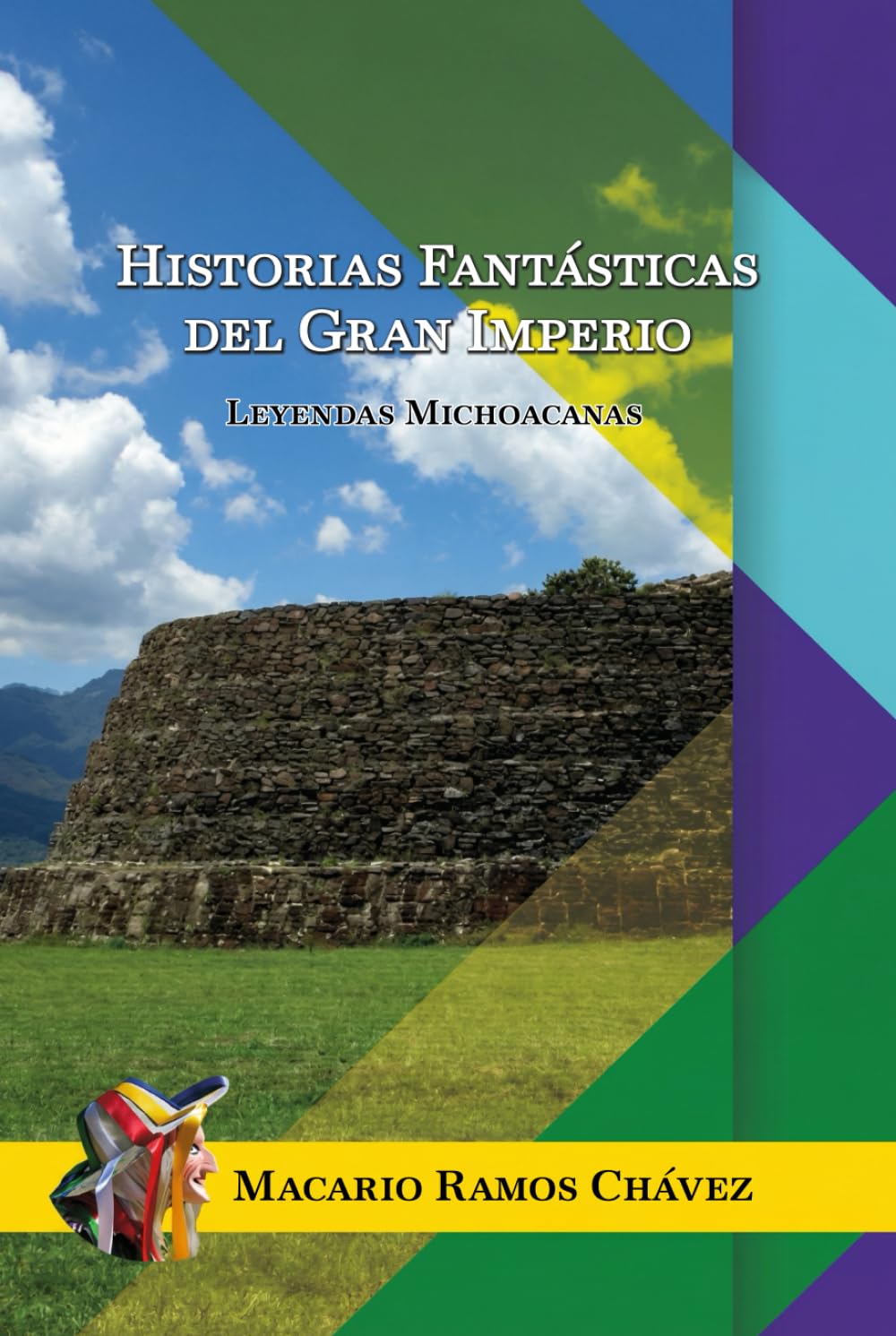 Historias Fantásticas del Gran Imperio: Leyendas Michoacanas