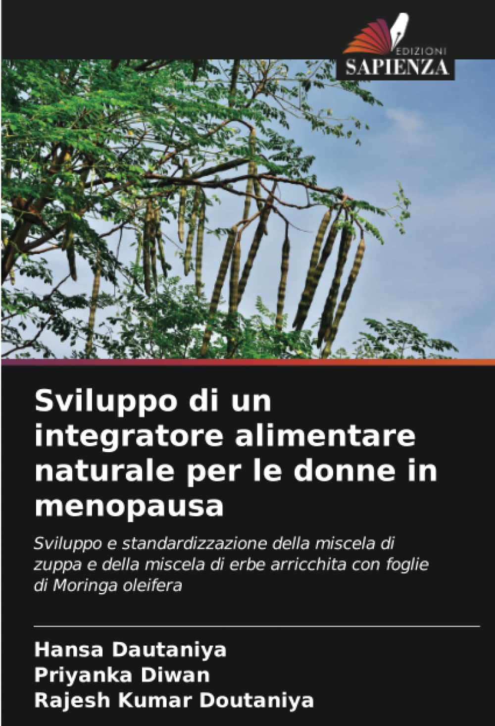 Sviluppo di un integratore alimentare naturale per le donne in menopausa: Sviluppo e standardizzazione della miscela di zuppa e della miscela di erbe arricchita con foglie di Moringa oleifera
