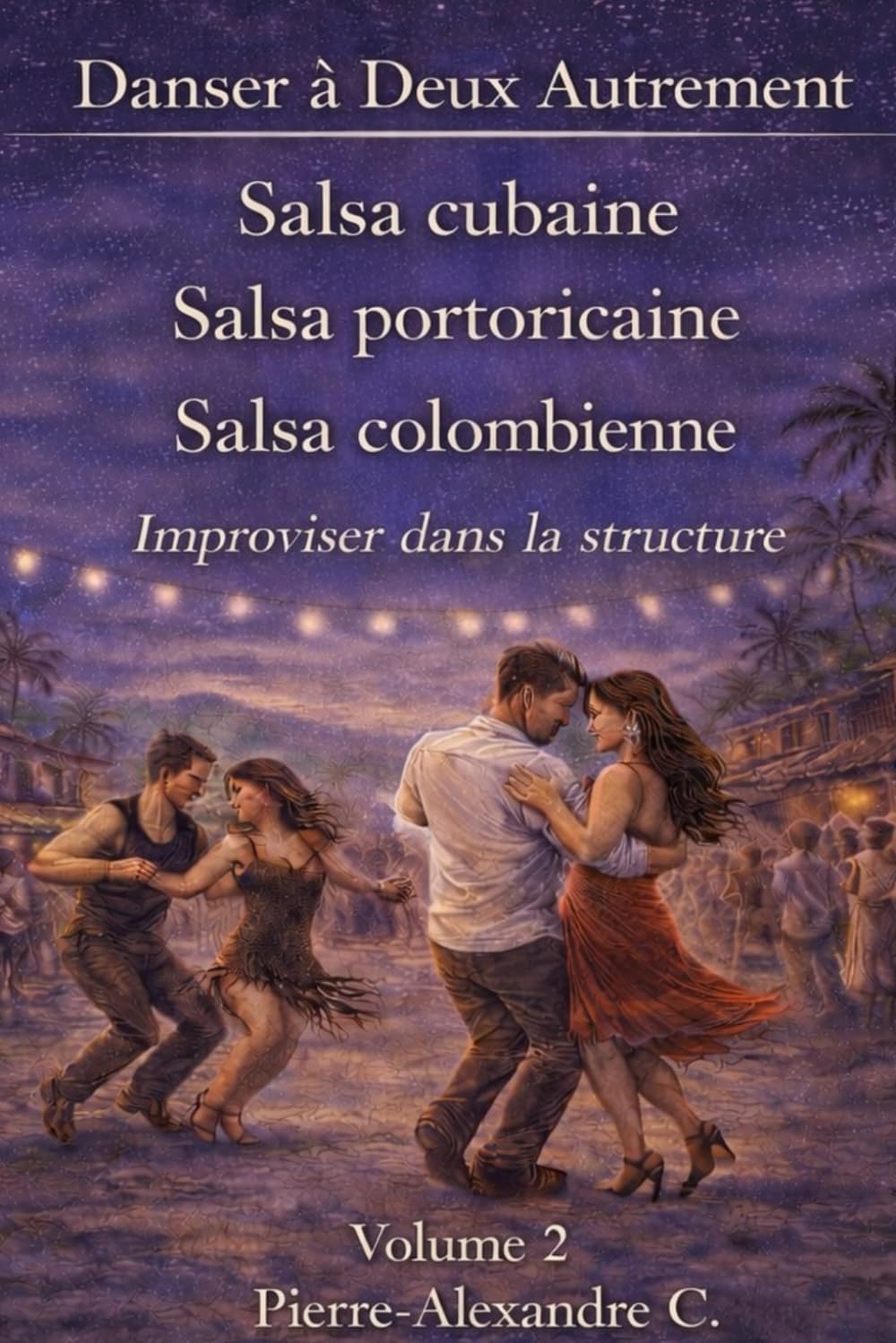 Volume 2 - Salsa(s): Improviser dans la structure (DANSER À DEUX AUTREMENT)