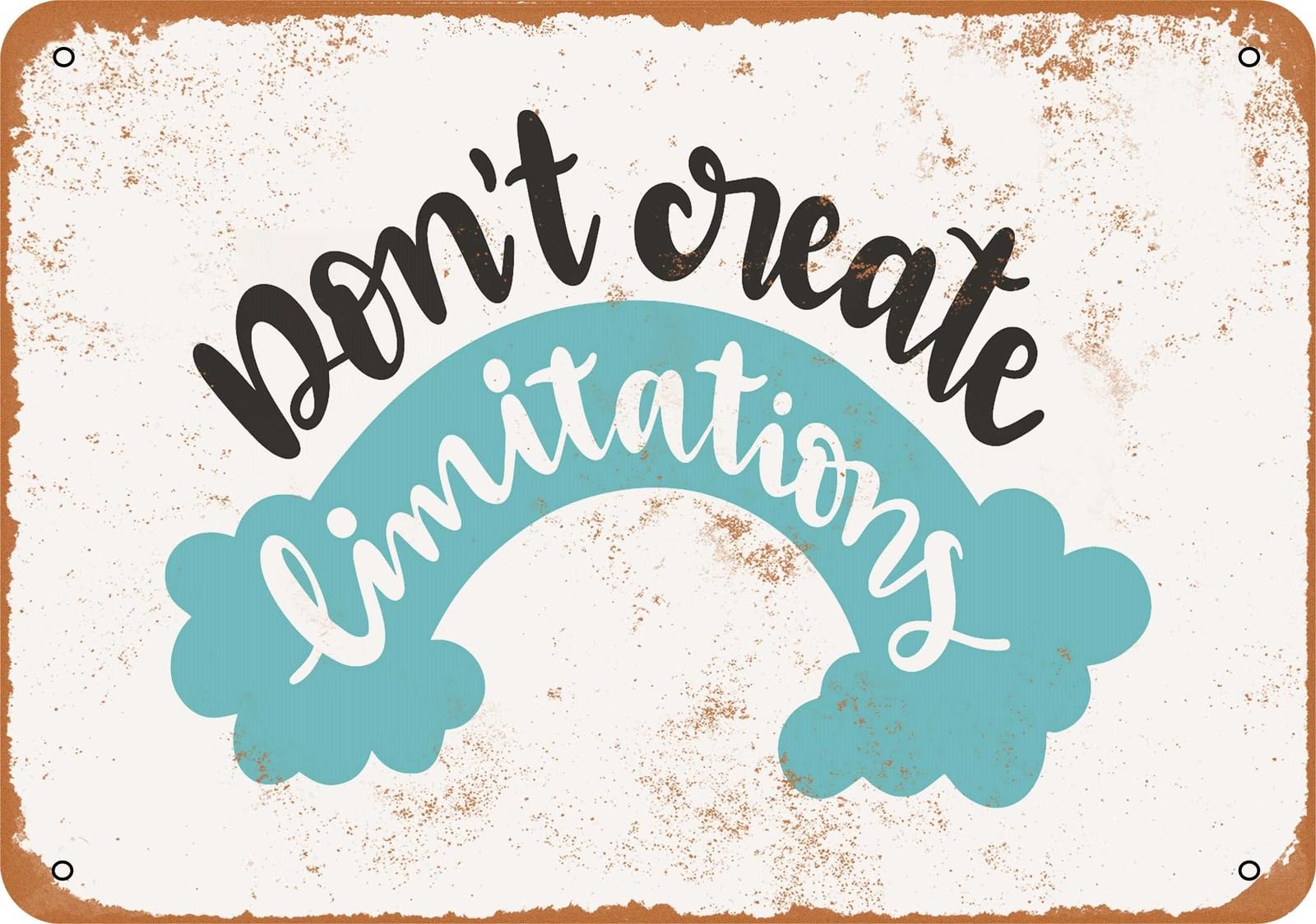Miaomansenstore Metal Sign - Don't Create Limitations - Vintage Look Home Decor