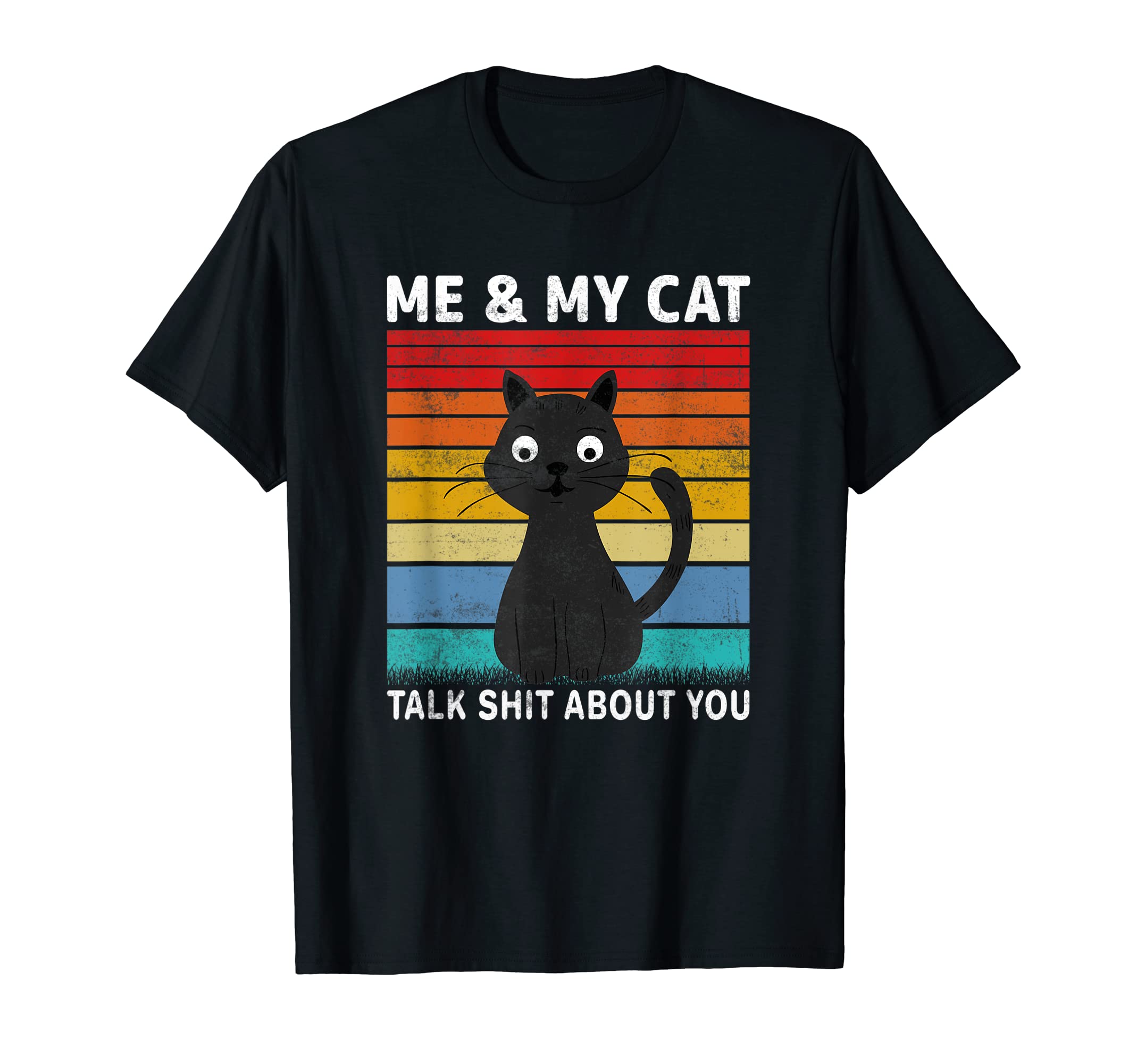 Me And My-Cat Shit-Talk About You Retro Cat Apparel - Cat T-Shirt