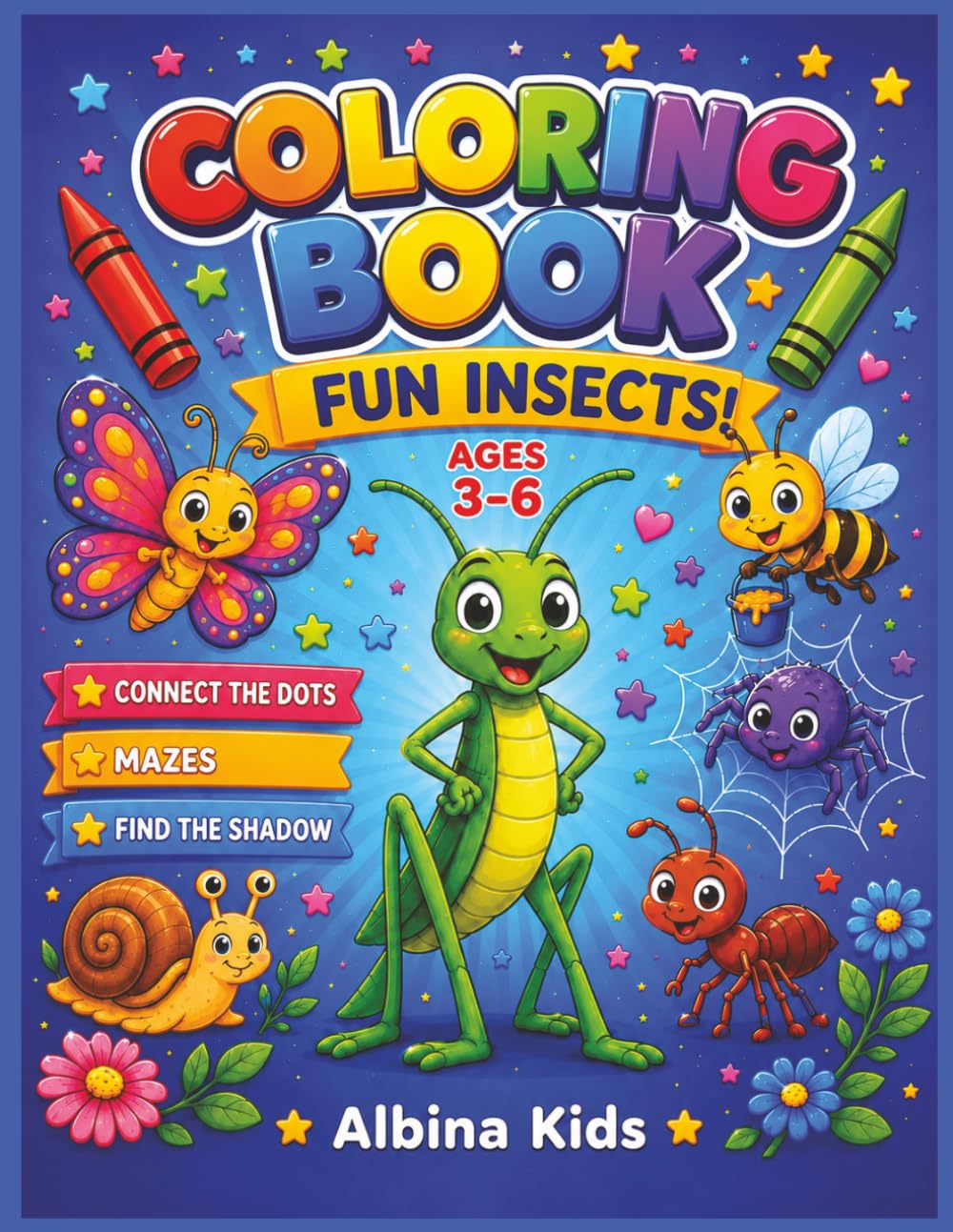 Fun Insects Coloring Book: Connect the Dots, Mazes, Find the Shadow and Cute Bug Coloring Pages for Kids Ages 3–6 (Albina Kids Coloring Books)