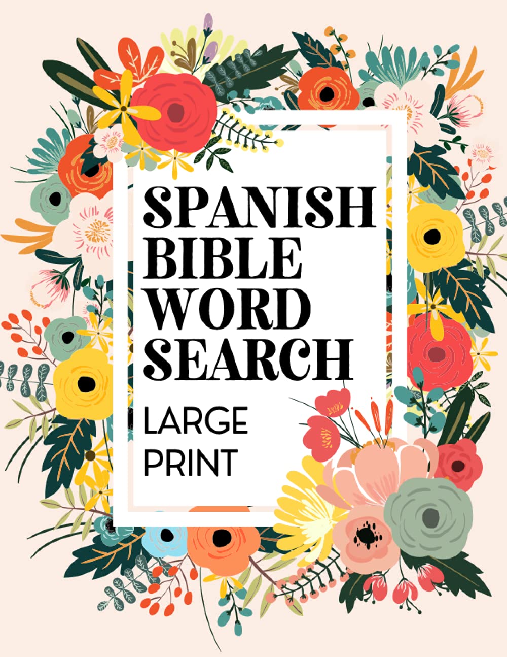 Spanish Bible Word Search Large Print: Relaxing Bible Word Search Puzzles In Spanish For Adults & Young Adults - Sopa De Letras De La Biblia En