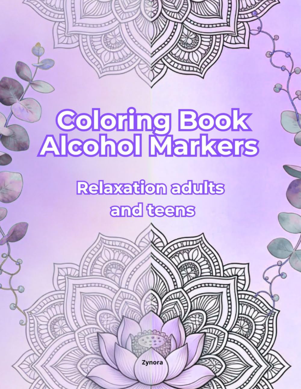 Coloring book for Alcohol Markers: Relaxing for Teens and Adults