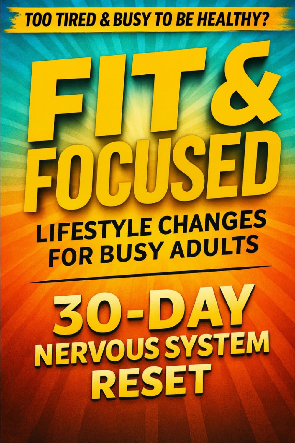 Reset Your Nervous System: A 30-Day Plan to Reduce Stress, Regulate Emotions and Re: Nervous System Regulation Techniques to Improve Focus, Reduce Anxiety and Restore Natural Energy