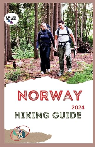 Norway Hiking Guide 2024: Fjords, Forests, &amp; Fresh Air: Hike Your Way Through Norway's Magic (Explore 2024 Like a Kocal)