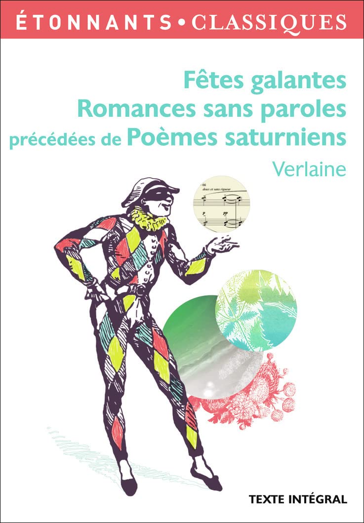 Fêtes galantes, Romances sans paroles: précédées de Poèmes saturniens