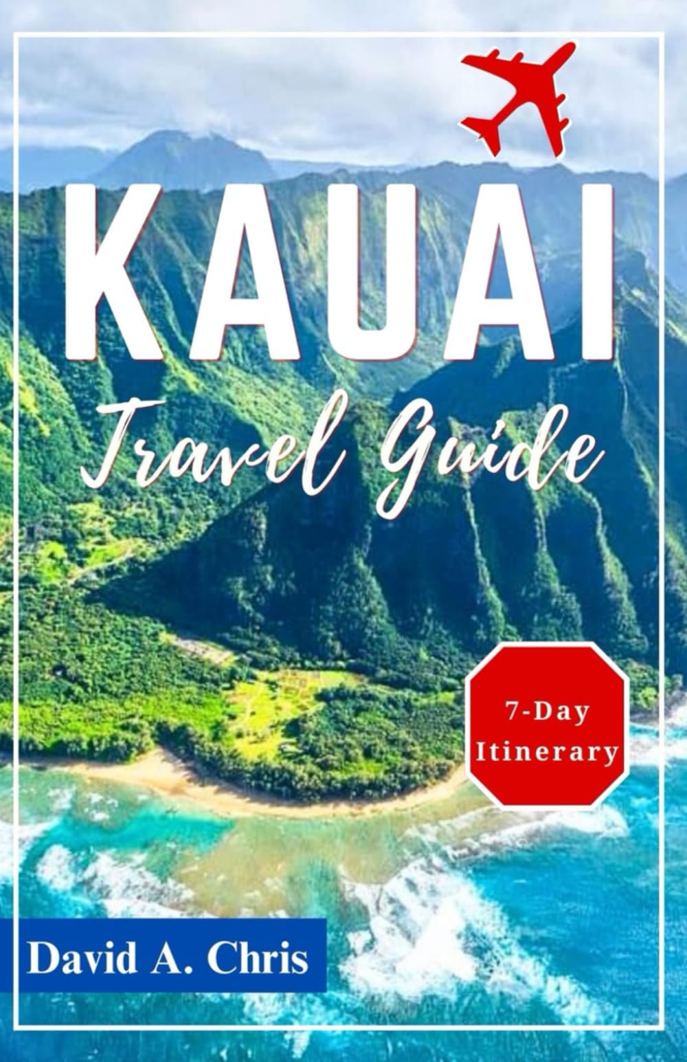 Kauai Travel Guide 2024: Pocket Size to Discovering Top Sites and Unforgettable Adventures on Hawaii's Garden Isle (A Traveler's Handbook Guide)