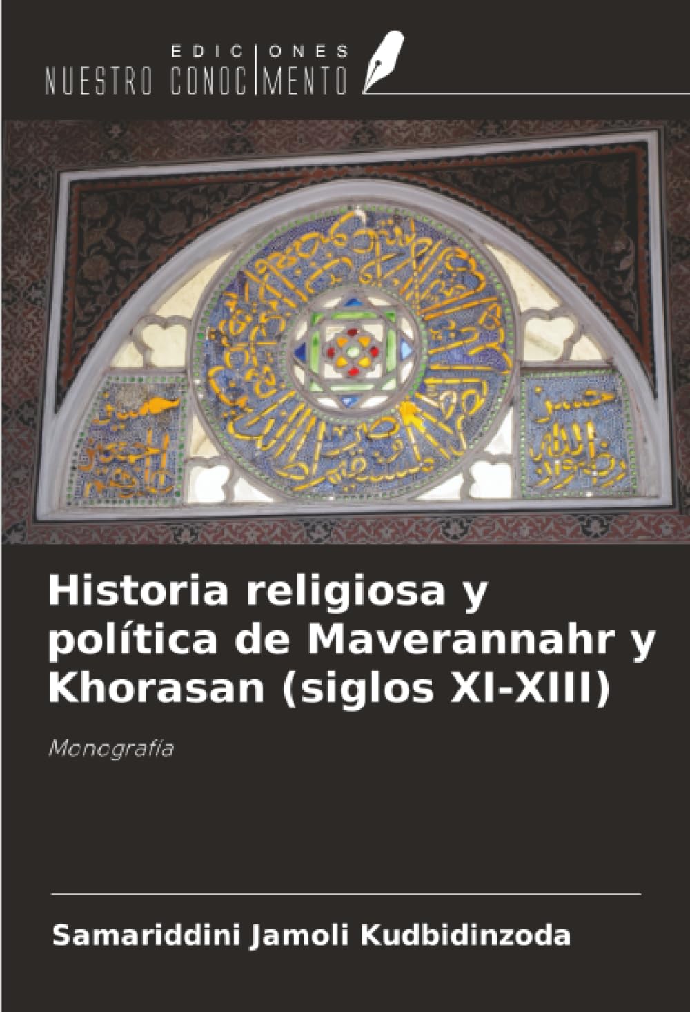 Historia religiosa y política de Maverannahr y Khorasan (siglos XI-XIII): Monografía