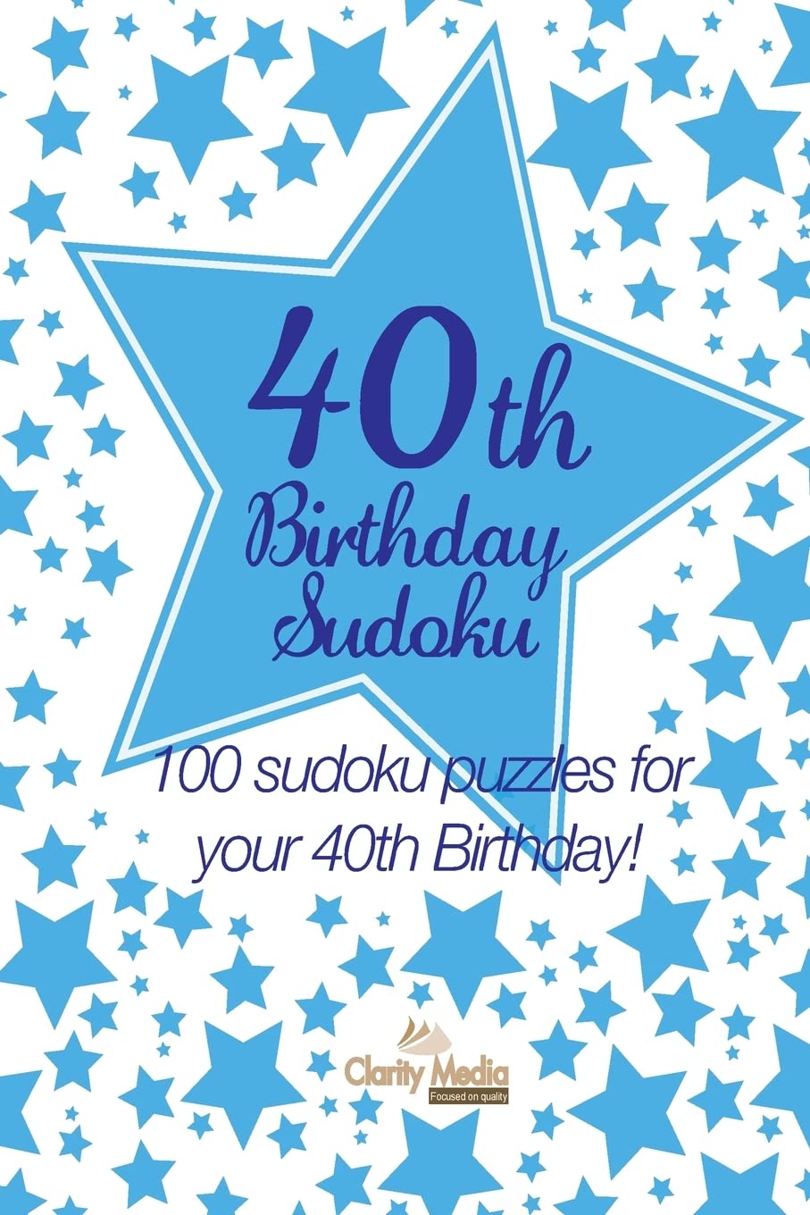 40th Birthday Sudoku: 100 sudoku puzzles for your 40th Birthday