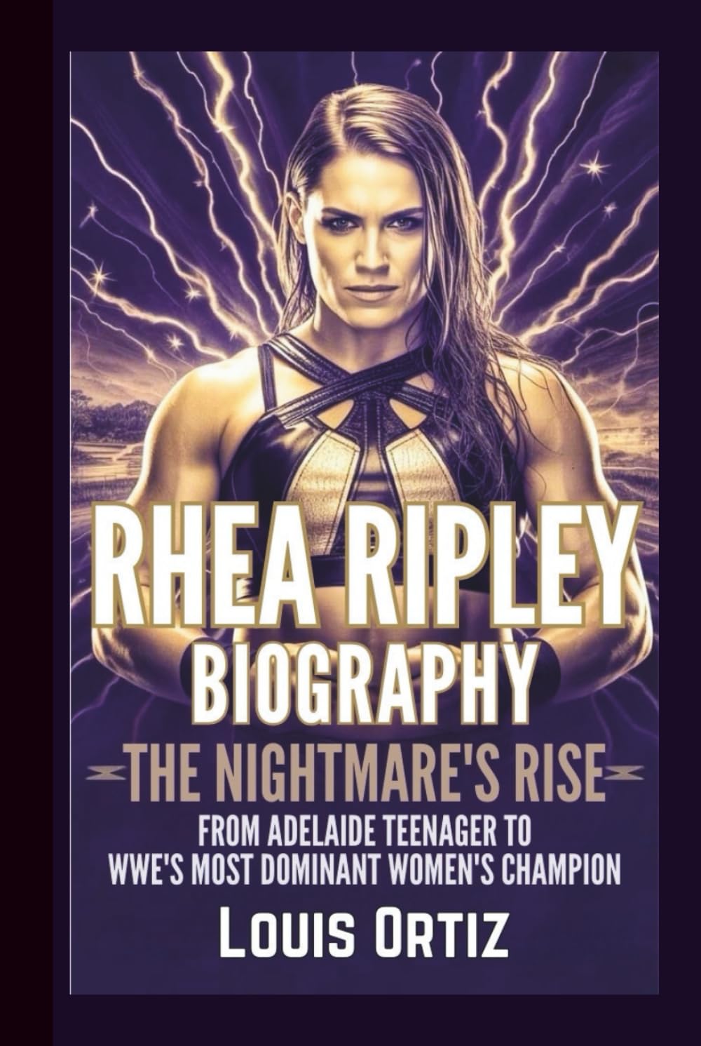 RHEA RIPLEY BIOGRAPHY: The Nightmare's Rise - From Adelaide Teenager to WWE's Most Dominant Women's Champion