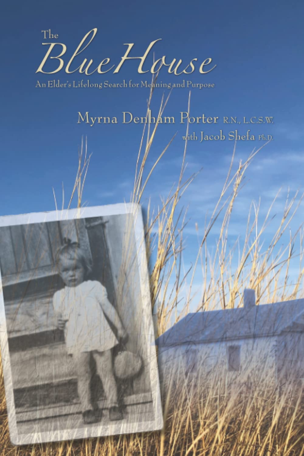 The Blue House: An Elder’s Lifelong Search for Meaning and Purpose