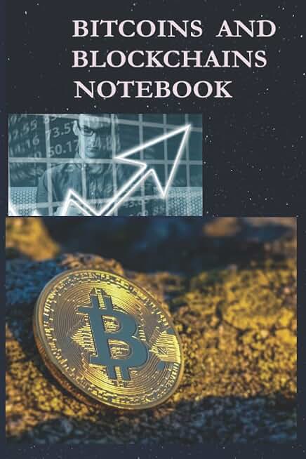 BITCOINS AND BLOCKCHAINS NOTEBOOK: NOTEBOOK JOURNAL