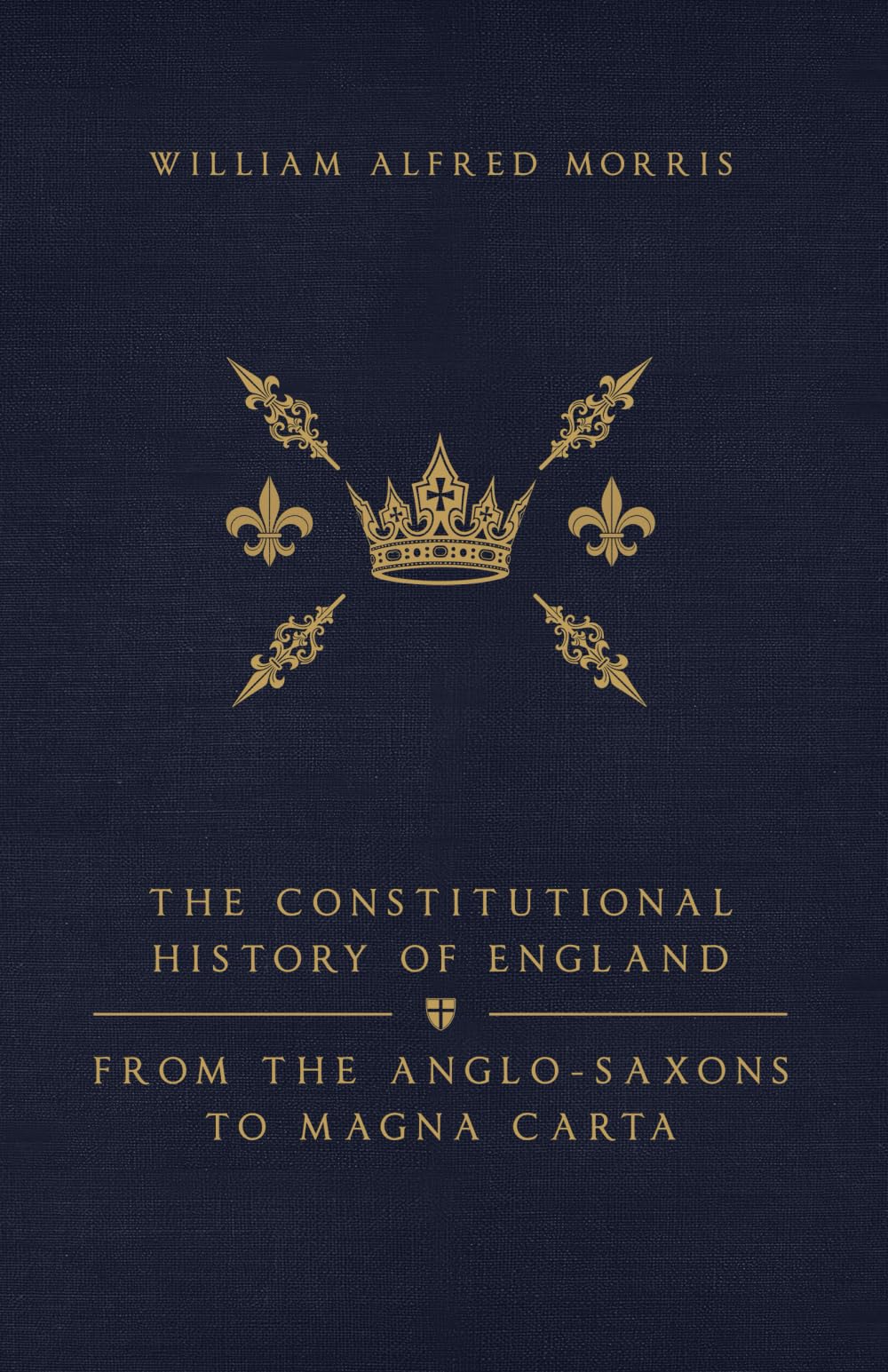 The Constitutional History of England: From the Anglo-Saxons to Magna Carta