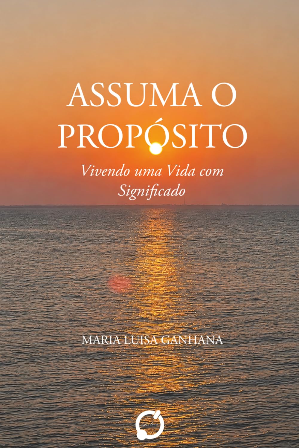 Assuma o Propósito: Vivendo uma Vida com Significado