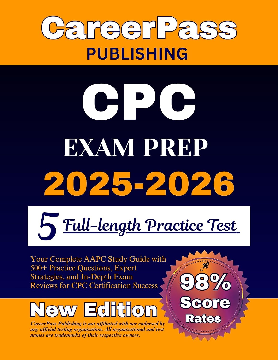 CPC Exam Prep 2025-2026: Your Complete AAPC Study Guide with 500+ Practice Questions, Expert Strategies, and In-Depth Exam Reviews for CPC Certification Success