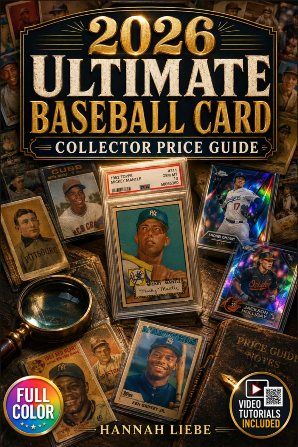 2026 Ultimate Baseball Card Collector Price Guide: Values, Checklists & Buying Tips for Vintage to Modern Cards | Video Tutorials Included