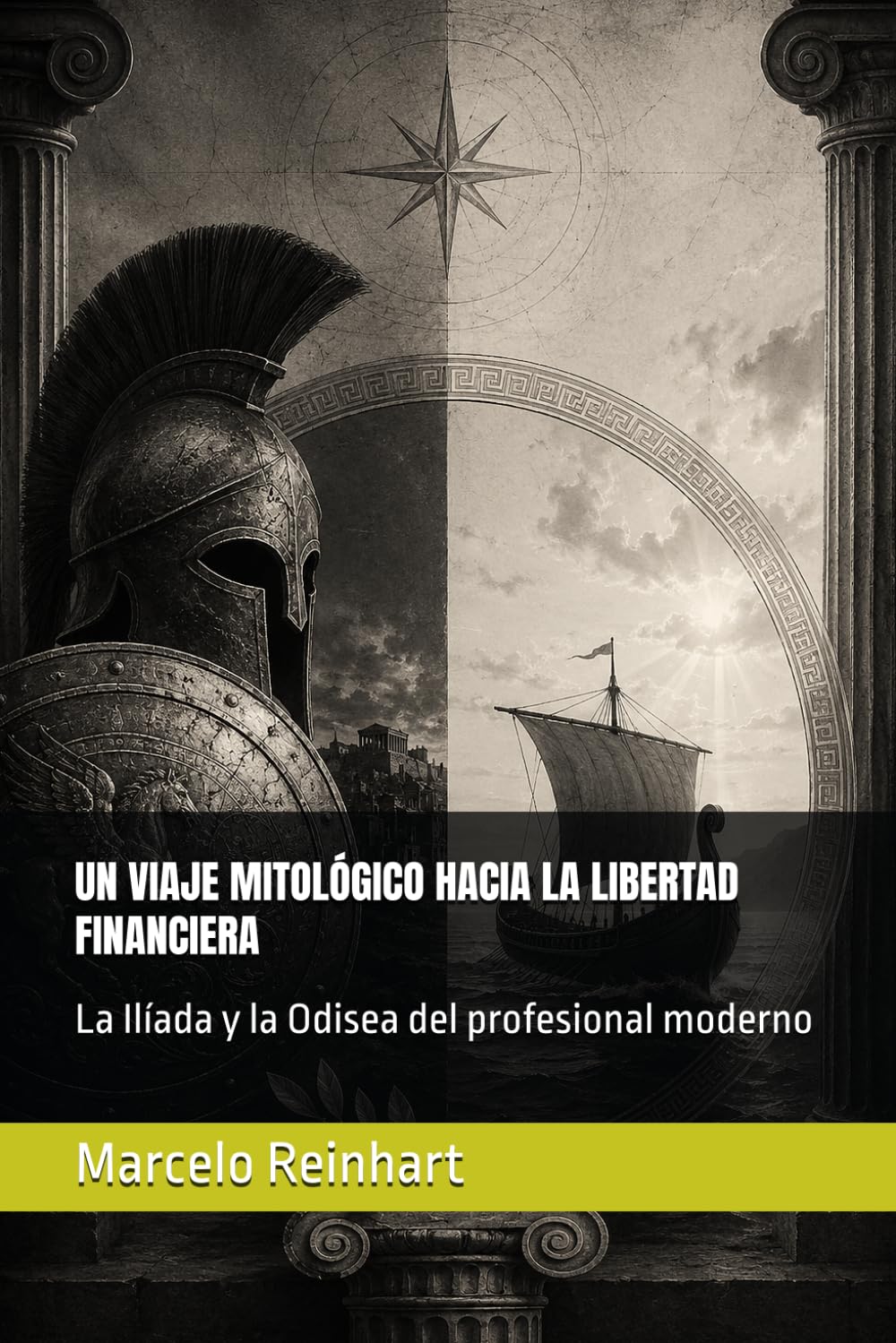 UN VIAJE MITOLÓGICO HACIA LA LIBERTAD FINANCIERA: La Ilíada y la Odisea del profesional moderno