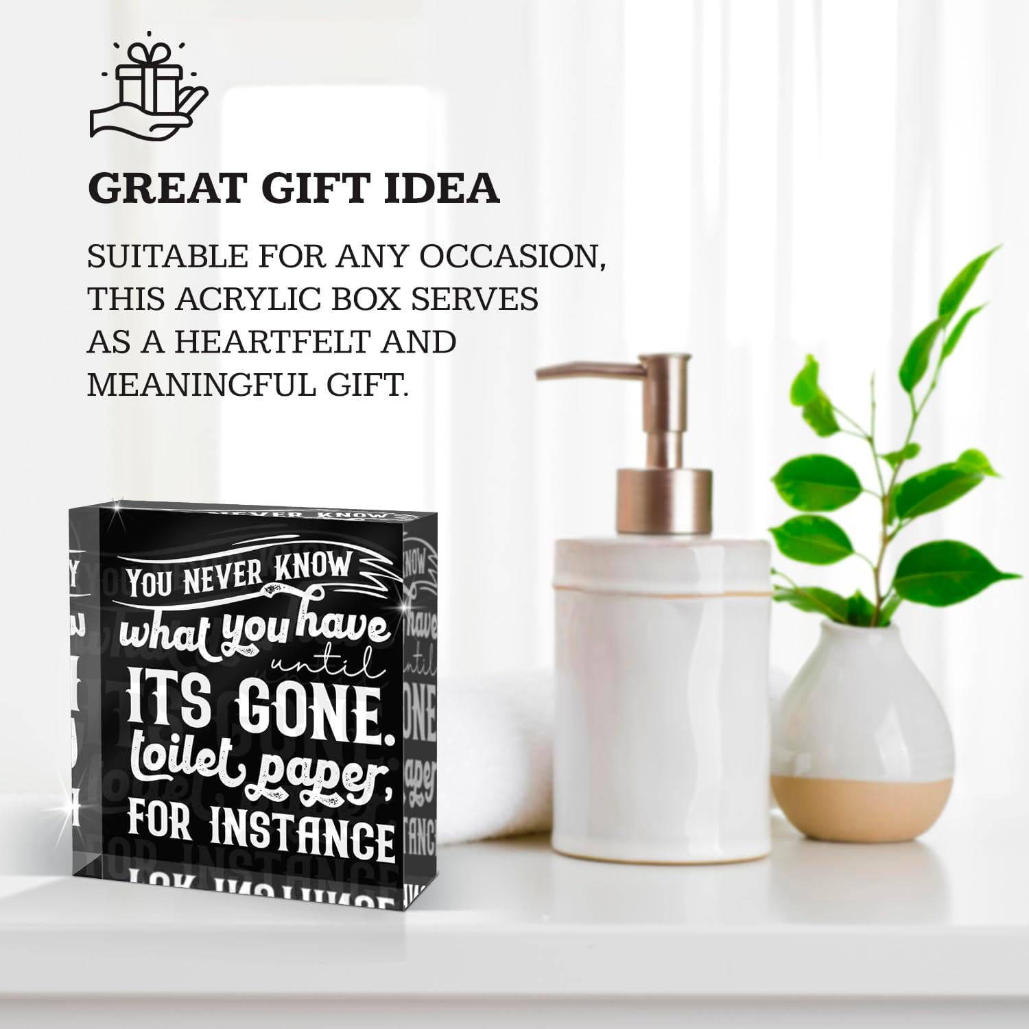 Soul Décor - You Never Know What You Have Until is Gone Toilet Paper For Home, Gift, Bathroom Shelf Decor Sign, Acrylic Box Sign, 4x4 Made in the USA