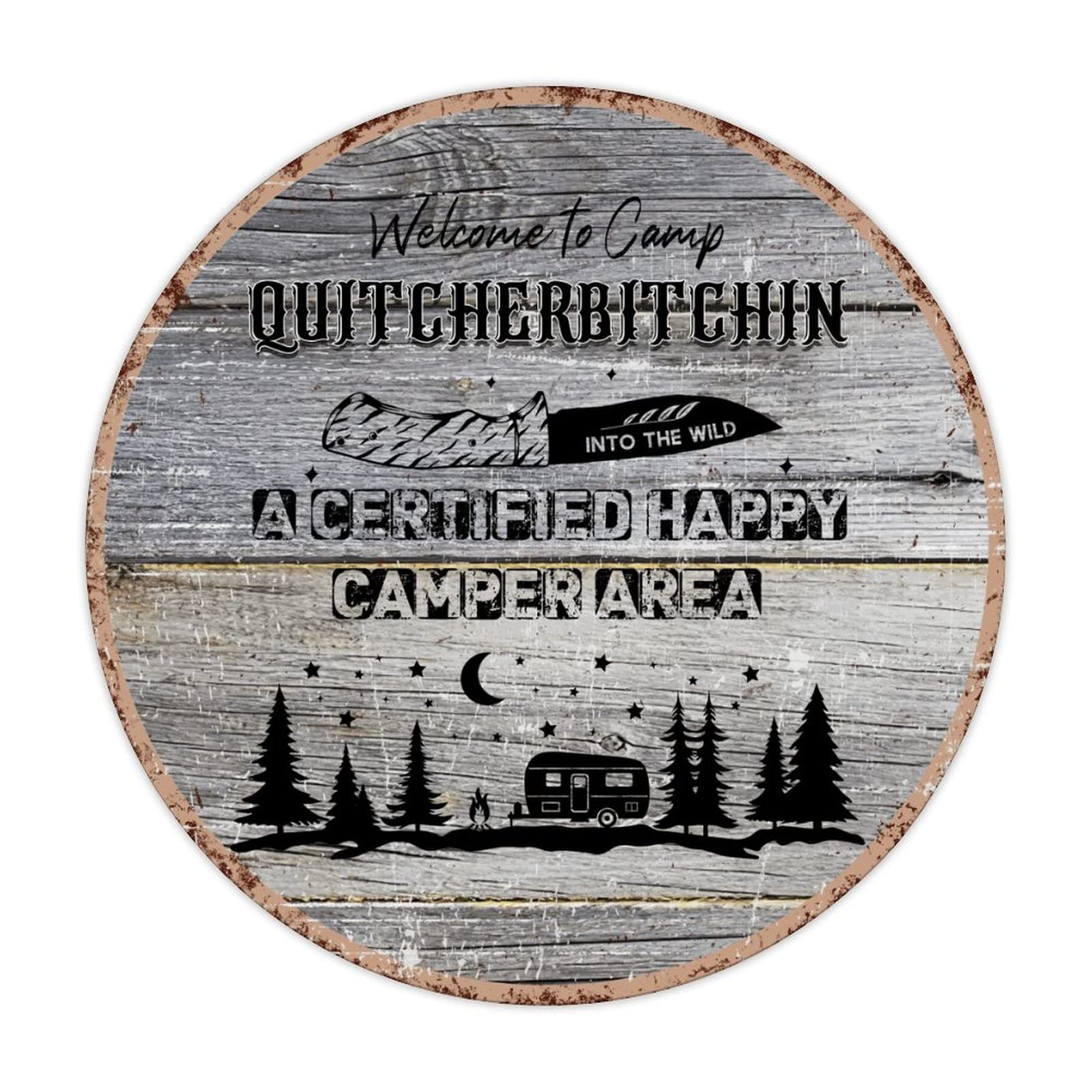 ENEDNATE Funny Vintage Metal Sign Welcome To Camp Quitcherbitchin A Certified Happy Camper Area Aluminum Sign 12x12 inch Round Metal Tin Sign Retro Wall Door Hanger Decor Sign
