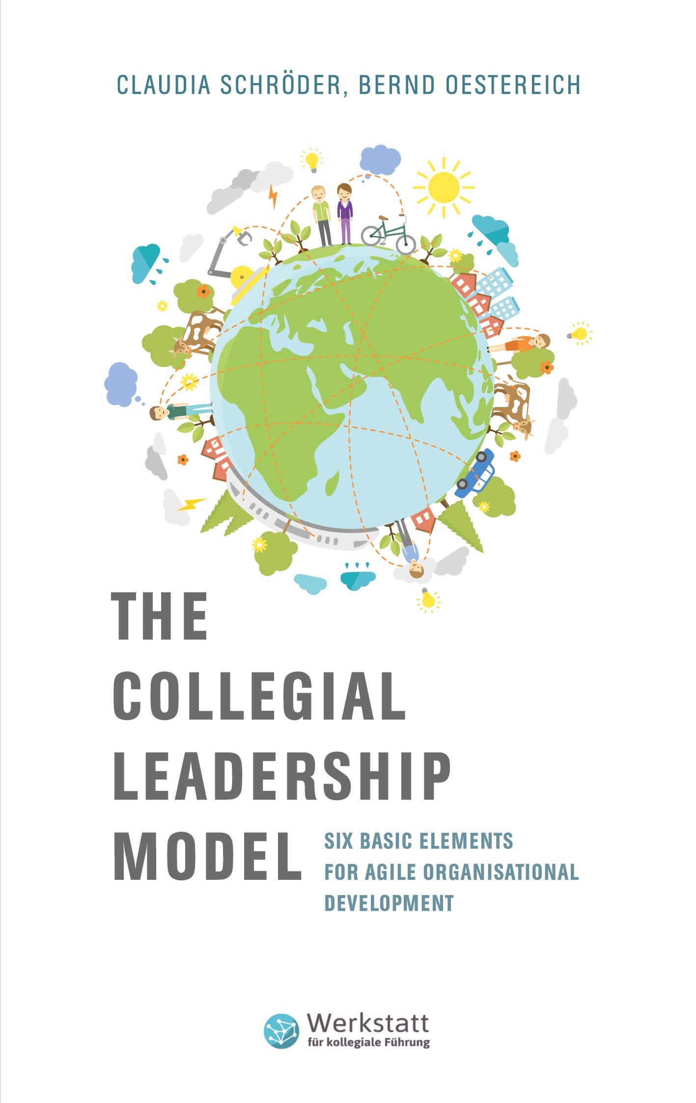 The Collegial Leadership Model: Six Basic Elements for Agile Organisational Development
