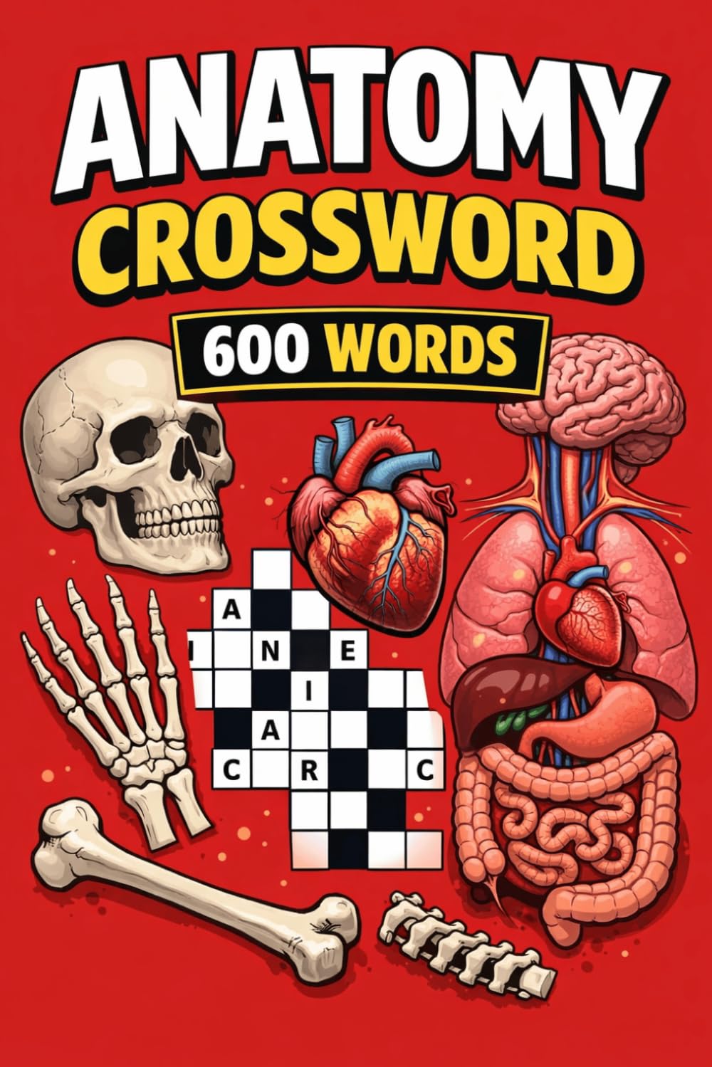 Anatomy crossword 600 word: “Think You Know Human Anatomy? Test Your Skills with 100 Engaging Crossword Puzzles for Students and Healthcare Learners (6×9)”