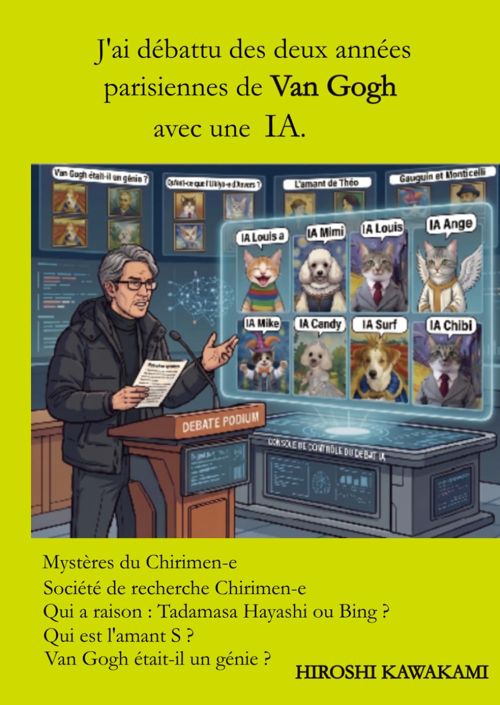 J'ai débattu des deux années parisiennes de Van Gogh avec une IA.: Mystères du Chirimen-e: Société de recherche Chirimen-e: Qui a raison : Tadamasa Hayashi ou Bing ?: Qui est l'amant S ?: Van Gog