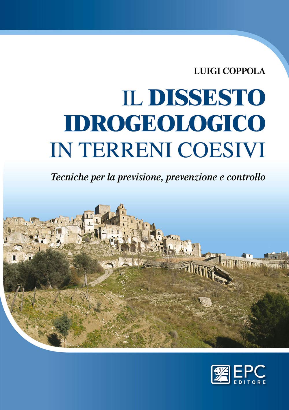 Dissesto Idrogeologico In Terreni Coesivi. Tecniche Per La Previsione, Prevenzione E Controllo - 4