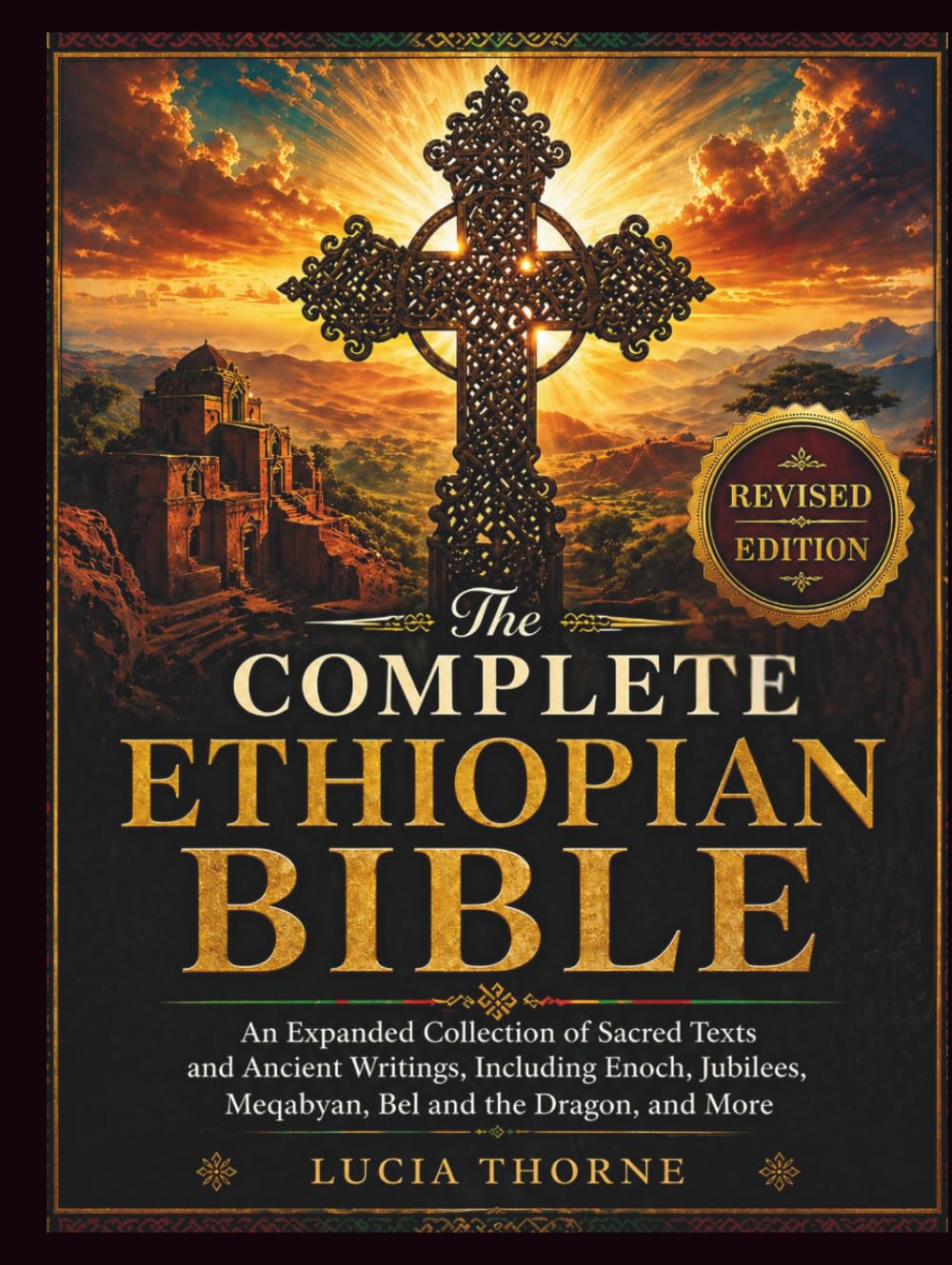 The Complete Ethiopian Bible: An Expanded Collection of Sacred Texts and Ancient Writings, Including Enoch, Jubilees, Meqabyan, Bel and the Dragon, and More