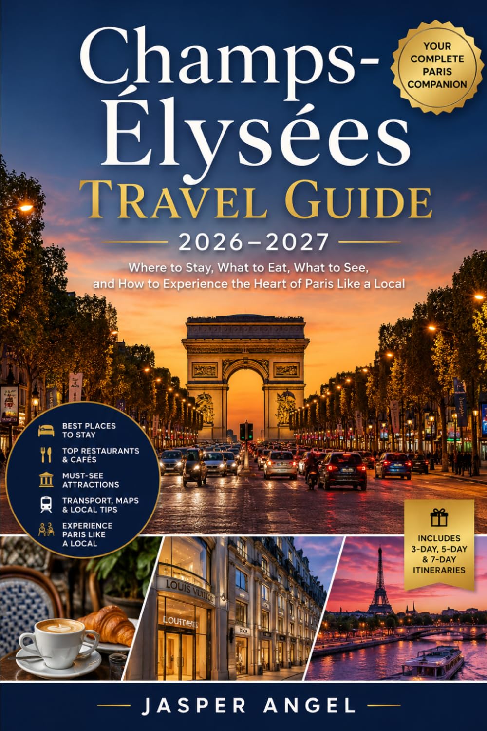 Champs-Élysées Travel Guide 2026–2027: Where to Stay, What to Eat, What to See, and How to Experience the Heart of Paris Like a Local