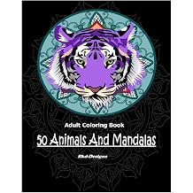 Lets Color! Adult Coloring Book Featuring Animals Combined With Mandalas Great For Reducing Stress 50 Unique Drawings of Animals and Mandalas