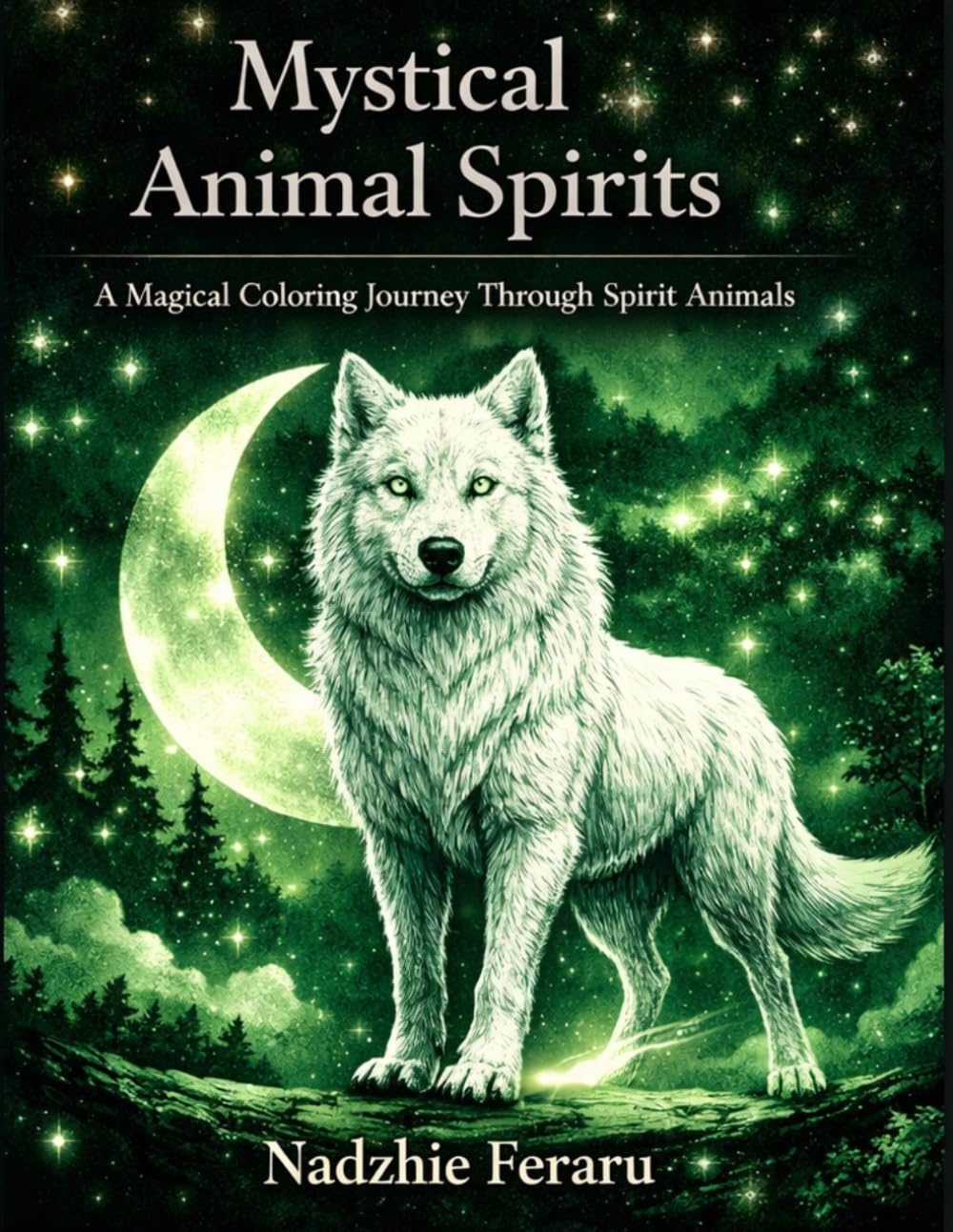 Mystical Animal Spirits: A Magical Coloring Journey Through Spirit Animals
