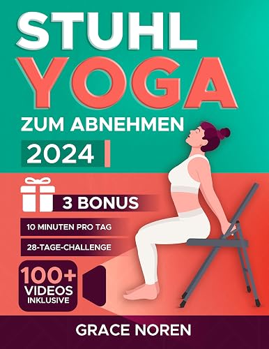 Stuhl Yoga zum Abnehmen: Finde deine Fitness wieder mit 100+ Video-Workouts von einer Pro-Trainerin, abrufbar per QR-Code auf deinem Handy | Für Anfänger ... 28-Tage-Challenge inklusive (German Edition)