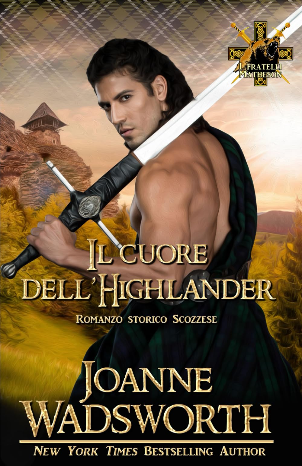 Il cuore dell'Highlander: Romanzo storico Scozzese (I fratelli Matheson)